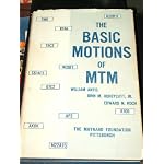 The basic motions of MTM,: By William Antis, John M. Honeycutt [and] Edward N. Koch book cover