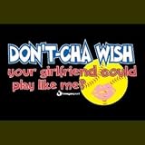 Don't-Cha Wish Softball T-shirt