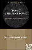 Sound & Shape of Sound - Zero Mass in the Zero Dimension (Metaphysics & Philosophy Paper)