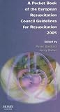 A Pocket Book of the European Resuscitation Council Guidelines for Resuscitation 2005