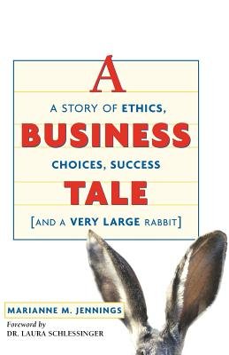 A Business Tale( A Story of Ethics Choices Success -- And a Very Large Rabbit)[BUSINESS TALE][Paperback]