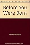 Before you were born