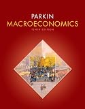 Macroeconomics Plus NEW MyEconLab with Pearson eText -- Access Card Package (10th Edition)