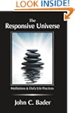 The Responsive Universe: Meditations and Daily Life Practices