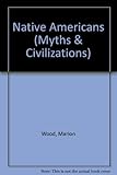 Myths and civilization of the native Americans