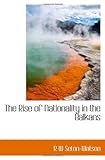 The Rise of Nationality in the Balkans