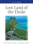 Lost land of the dodo : an ecological history of Mauritius, Réunion & Rodrigues