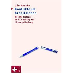 Konflikte im Arbeitsleben. Mit Mediation und Coaching zur L�sungsfindung