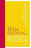 How to Win Friends and Influence People. Dale Carnegie