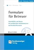 Formulare für Betreuer. Buch und CD-ROM: Arbeitshilfen und Muster mit ausführlichen Rechtshinweisen und Formbrief-Assistent