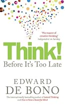 Think!: Before it's Too Late: Twenty Three Reasons Why World Thinking is So Poor