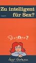 Zu intelligent für Sex?