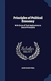 Principles of Political Economy: With Some of Their Applications to Social Philosophy