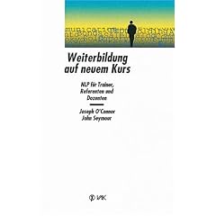 Weiterbildung auf neuem Kurs: NLP f�r Trainer, Referenten und Dozenten