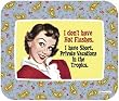 Ephemera I Don't Have Hot Flashes, I Have Mini Vacations in The Tropics Mouse Pad MousePad