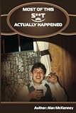 Most of this S**t Actually Happened (Volume 1)