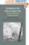 Incidents in the Life of A Slave Girl, Written by Herself: With Related Documents (The Bedford Series in History and Culture)