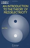 An Introduction to the Theory of Piezoelectricity (Advances in Mechanics and Mathematics)