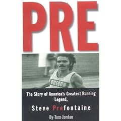 Pre: Story of America's Greatest Running Legend Steve Prefontaine