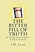 The Bitter Pill of Truth: A Cure for Judeo-Christianity