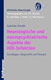 Neurologische und neuropsychiatrische Aspekte der HIV-Infektion: Grundlagen, Diagnostik und Therapie