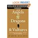 Angels, Dragons and Vultures: How to Tame Your Investors... And Not Lose Your Company: Capital Advice for Entrepreneurs