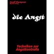 Die Angst: Techniken zur Angstkontrolle