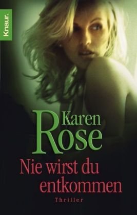 Nie wirst du entkommen by Karen Rose