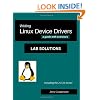 Writing Linux Device Drivers: Lab Solutions: a guide with exercises