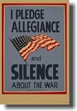 I Pledge Allegiance and Silence About the War - Vintage WPA WW2 Reproduction Poster I Pledge Allegiance and Silence About the War - Vintage WPA WW2 Reproduction Poster