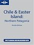Lonely Planet Chile & Easter Island: Northern Patagonia