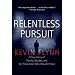 Relentless Pursuit: A True Story of Family, Murder, and the Prosecutor Who Wouldn't Quit