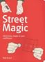 Street Magic: Great Tricks and Close-Up Secrets Revealed