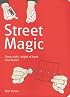 Street Magic: Great Tricks and Close-Up Secrets Revealed