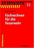 Fachrechnen f&uuml;r die Feuerwehr - Kurt Klingsohr