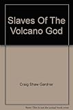 Slaves of the volcano god