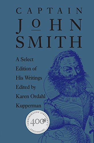 captain john smith a select edition of his writings published for the omohundro institute of early american