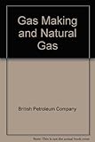 Gas making and natural gas