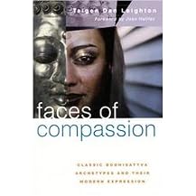 Faces of Compasssion (Classic Bodhisattva Archetypes and Their Modern Expression) (Revised) (Paperback)