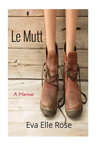 Le Mutt: A Memoir, by Eva Rose