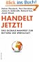 Handelt Jetzt!: Das globale Manifest zur Rettung der Wirtschaft