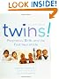 Twins! Pregnancy, Birth and the First Year of Life, Second Edition