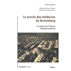 Le proc�s des m�decins de Nuremberg : L'irruption de l'�thique m�dicale moderne