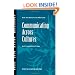 Communicating Across Cultures (J-B CCL (Center for Creative Leadership))