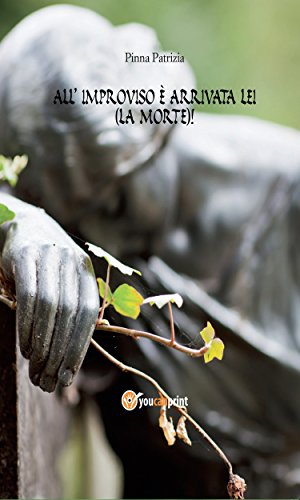All'improvviso è arrivata lei (la Morte) (Italian Edition)