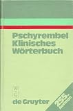 Pschyrembel Klinisches W&ouml;rterbuch - Mit klinischen Syndromen und Nomina Anatomica - Willibald Pschyrembel, Helmut Hildebrandt
