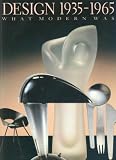 Design 1935-1965: What Modern Was : Selections from the Liliane and David M. Stewart Collection