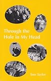 Through the hole in my head