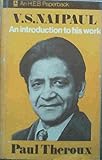 V.S. Naipaul, an introduction to his work