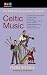 The NPR Curious Listener's Guide to Celtic Music (NPR Curious Listener's Guide To...)